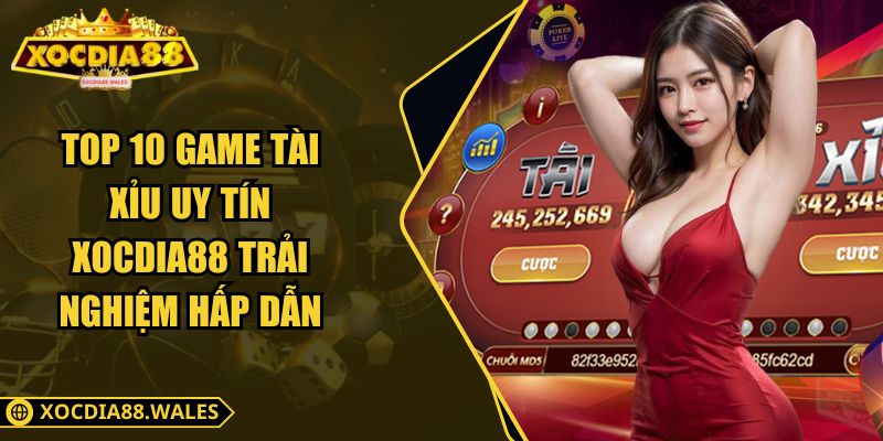 Top 10 Game Tài Xỉu Uy Tín Xocdia88 Trải Nghiệm Hấp Dẫn 5 Top 10 Game Tài Xỉu Uy Tín Xocdia88 Trải Nghiệm Hấp Dẫn